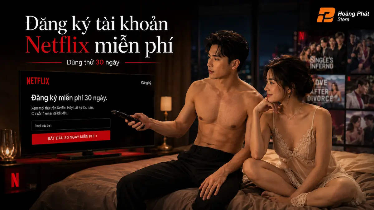 Đăng ký tài khoản Netflix miễn phí 7 14 30 ngày